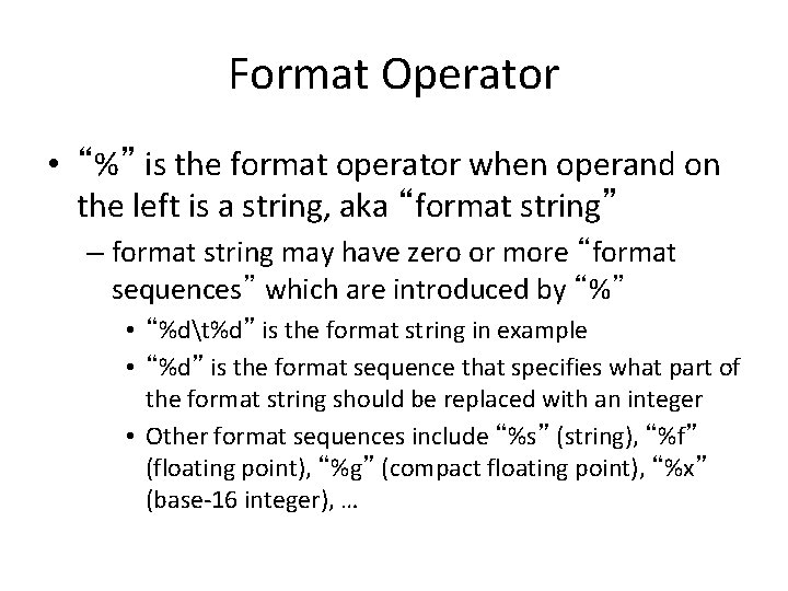Format Operator • “%” is the format operator when operand on the left is