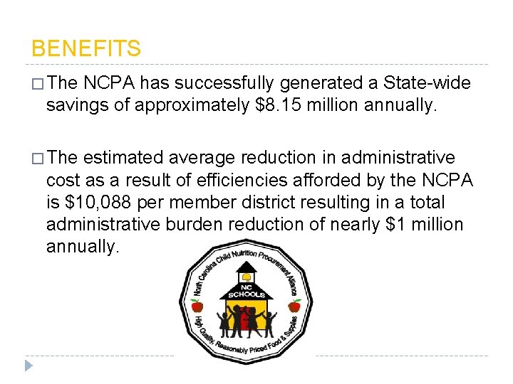 BENEFITS � The NCPA has successfully generated a State-wide savings of approximately $8. 15