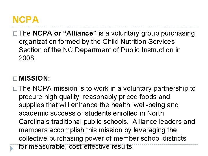 NCPA � The NCPA or “Alliance” is a voluntary group purchasing organization formed by