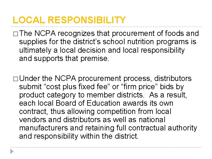 LOCAL RESPONSIBILITY � The NCPA recognizes that procurement of foods and supplies for the