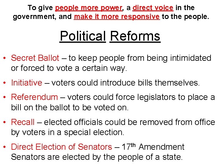 To give people more power, a direct voice in the government, and make it