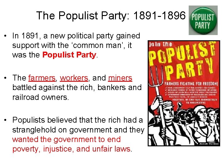 The Populist Party: 1891 -1896 • In 1891, a new political party gained support