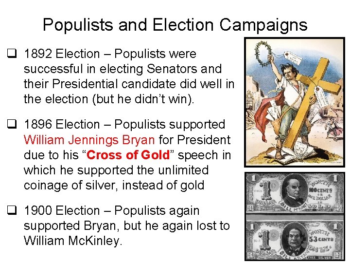 Populists and Election Campaigns q 1892 Election – Populists were successful in electing Senators