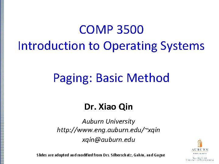 COMP 3500 Introduction to Operating Systems Paging: Basic Method Dr. Xiao Qin Auburn University