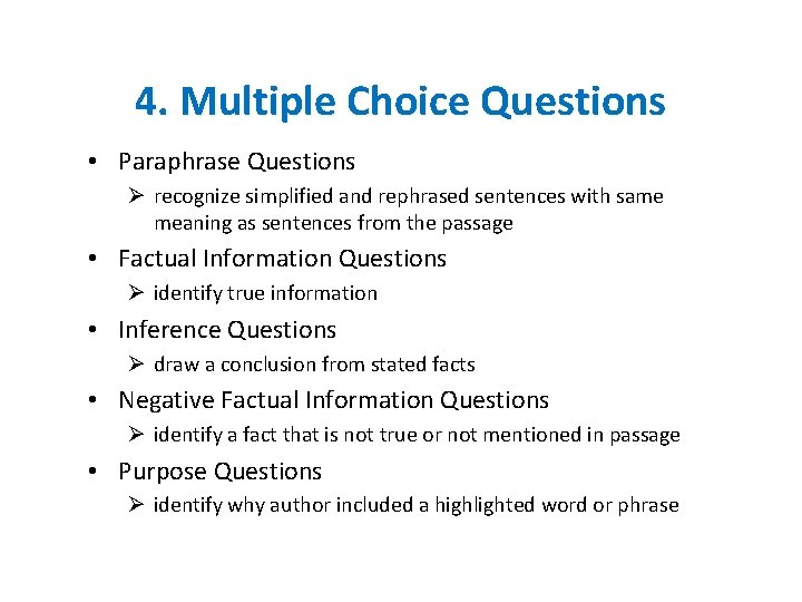 4. Multiple Choice Questions • Paraphrase Questions Ø recognize simplified and rephrased sentences with