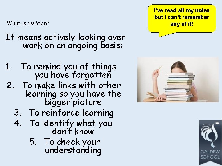 What is revision? It means actively looking over work on an ongoing basis: 1.