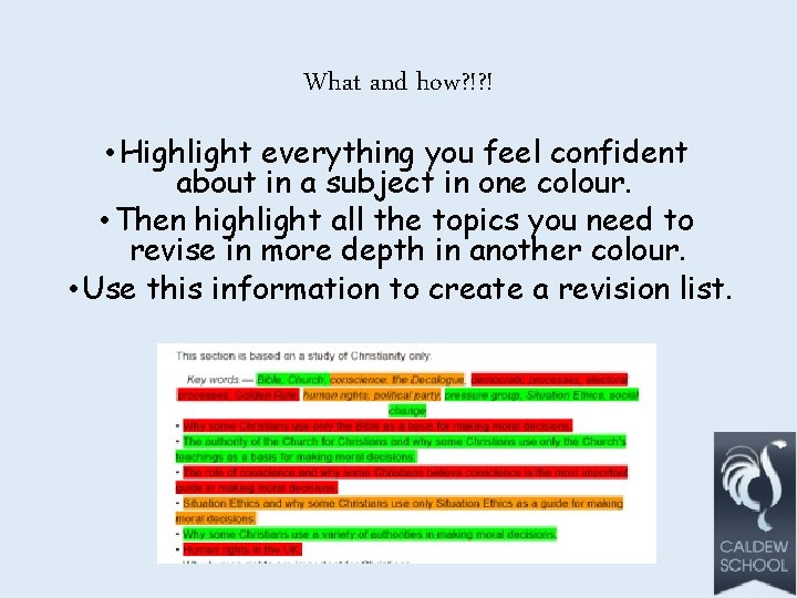 What and how? !? ! • Highlight everything you feel confident about in a