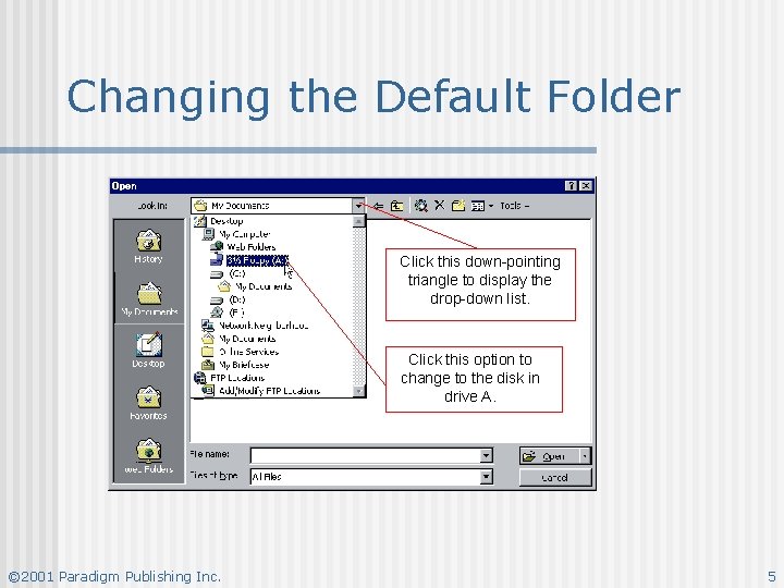 Changing the Default Folder Click this down-pointing triangle to display the drop-down list. Click