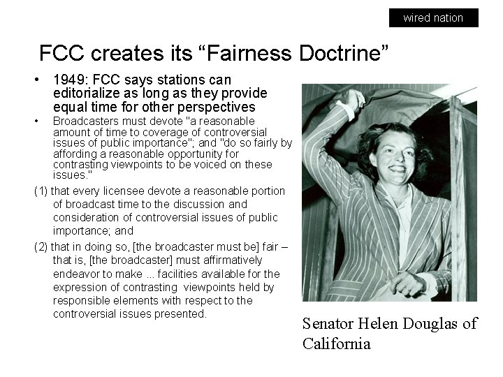 wired nation FCC creates its “Fairness Doctrine” • 1949: FCC says stations can editorialize