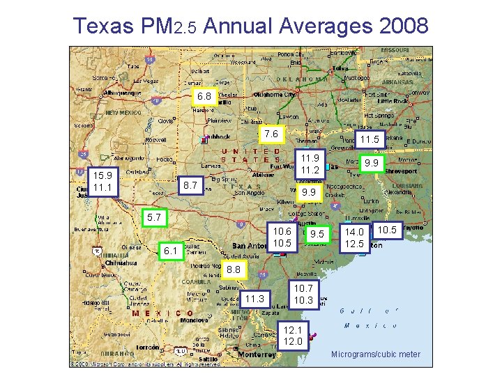 Texas PM 2. 5 Annual Averages 2008 6. 8 7. 6 11. 5 11.