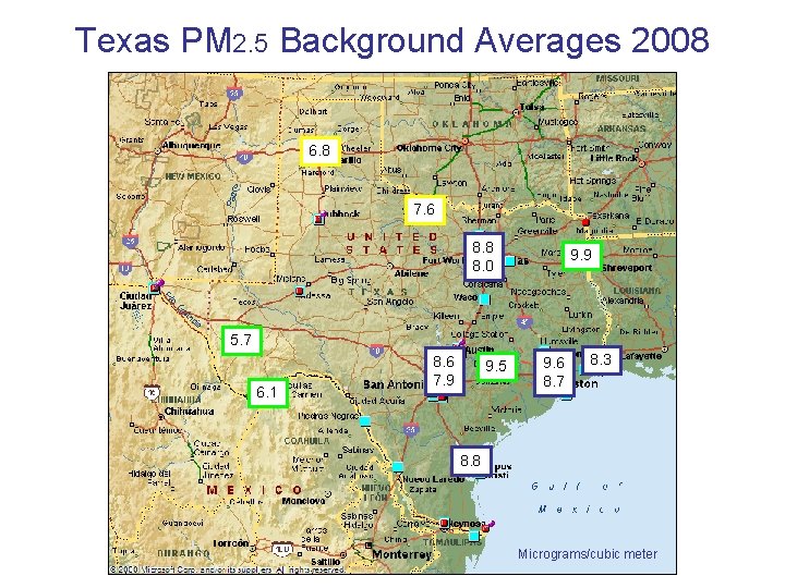 Texas PM 2. 5 Background Averages 2008 6. 8 7. 6 8. 8 8.