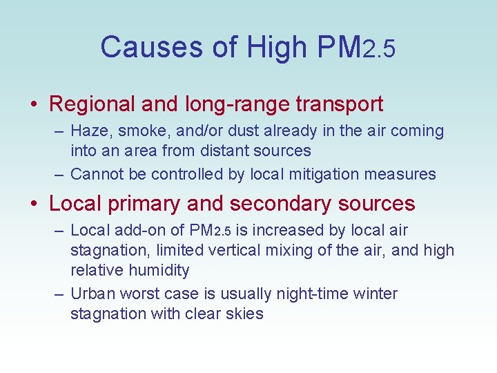 Causes of High PM 2. 5 • Regional and long-range transport – Haze, smoke,