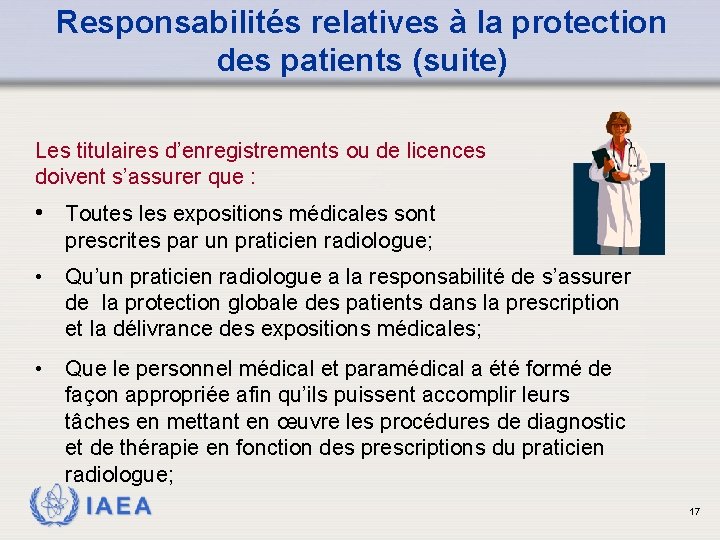 Responsabilités relatives à la protection des patients (suite) Les titulaires d’enregistrements ou de licences