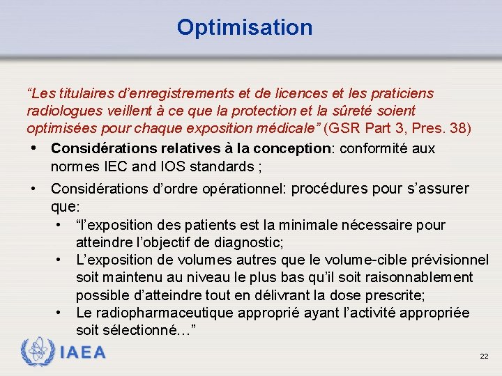 Optimisation “Les titulaires d’enregistrements et de licences et les praticiens radiologues veillent à ce