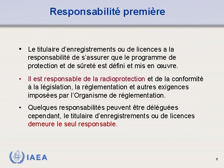 Responsabilité première • Le titulaire d’enregistrements ou de licences a la responsabilité de s’assurer