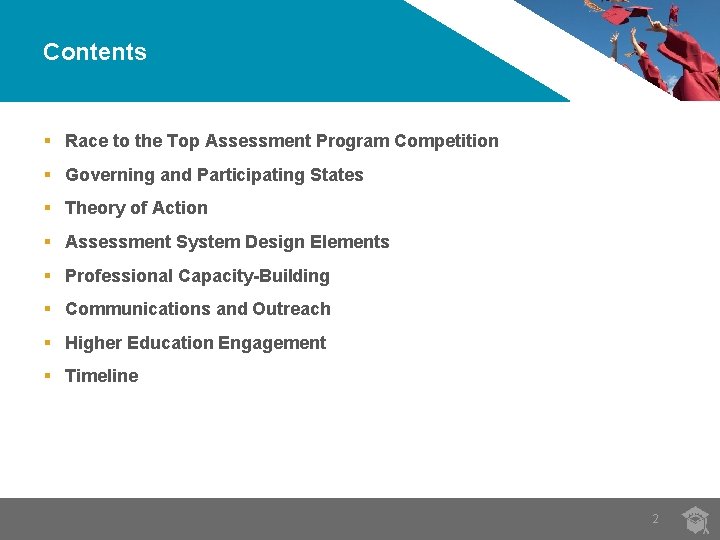 Contents § Race to the Top Assessment Program Competition § Governing and Participating States