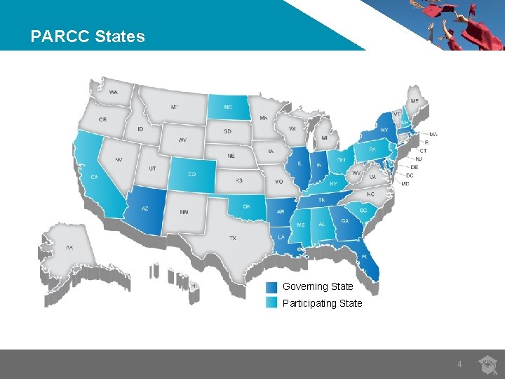 PARCC States Governing State Participating State 4 