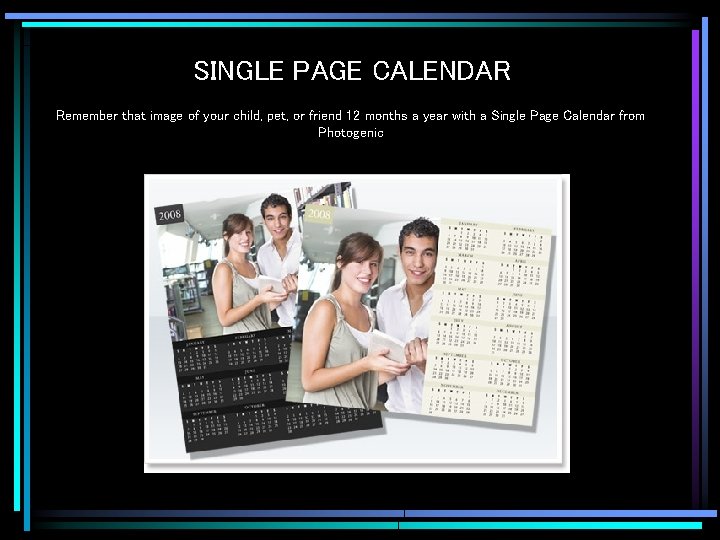 SINGLE PAGE CALENDAR Remember that image of your child, pet, or friend 12 months