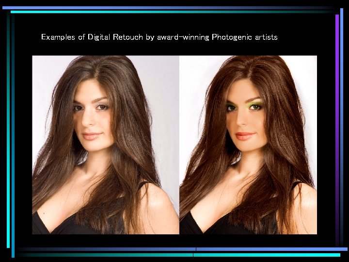 Examples of Digital Retouch by award-winning Photogenic artists 