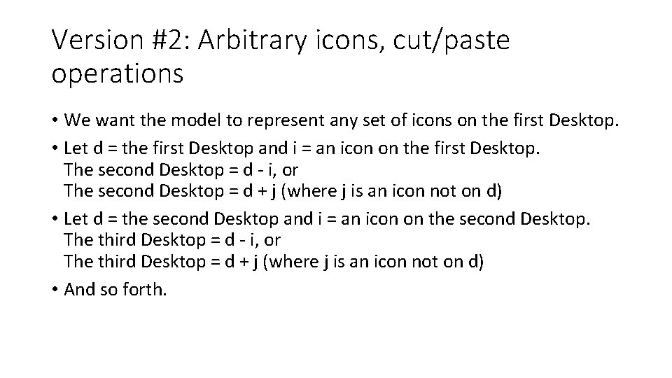 Version #2: Arbitrary icons, cut/paste operations • We want the model to represent any