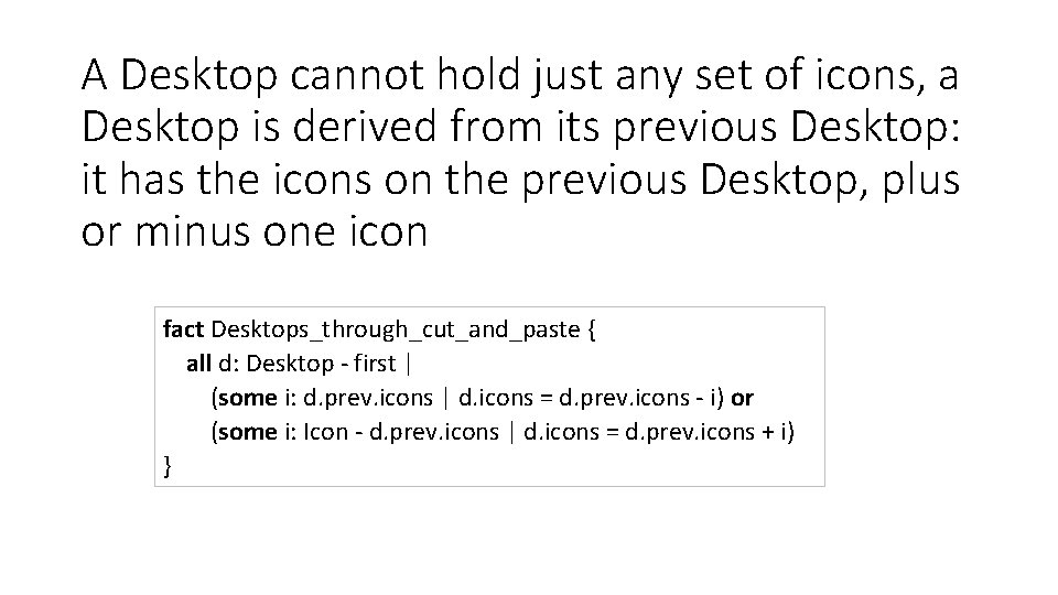 A Desktop cannot hold just any set of icons, a Desktop is derived from