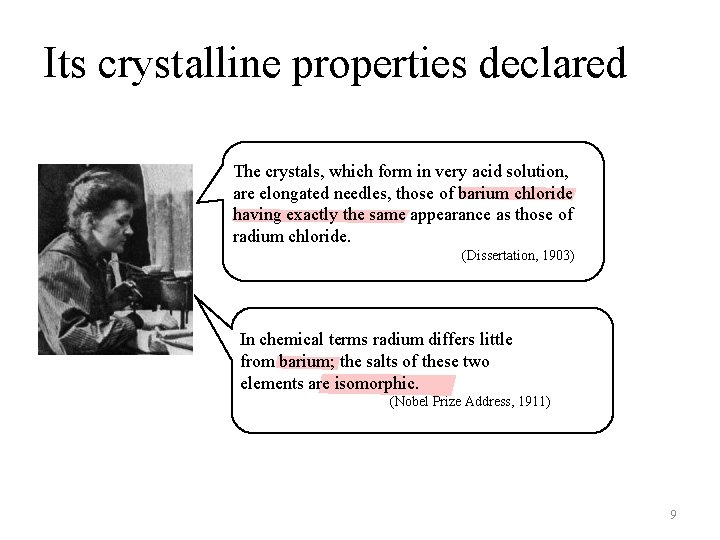 Its crystalline properties declared The crystals, which form in very acid solution, are elongated