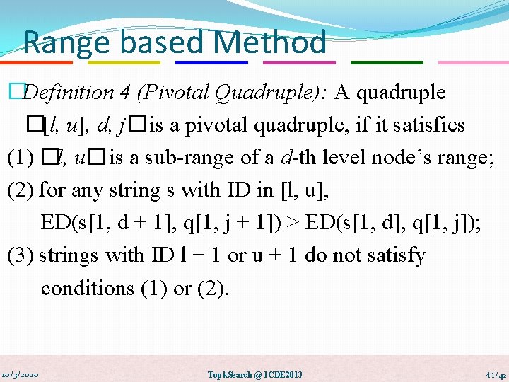 Range based Method �Definition 4 (Pivotal Quadruple): A quadruple �[l, u], d, j�is a