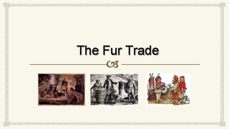 The Fur Trade 