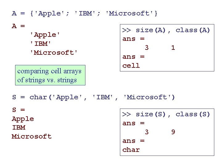 A = {'Apple'; 'IBM'; 'Microsoft'} A = 'Apple' 'IBM' 'Microsoft' comparing cell arrays of