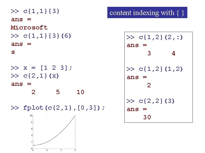 >> c{1, 1}{3} ans = Microsoft >> c{1, 1}{3}(6) ans = s content indexing