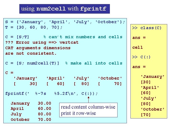 using num 2 cell with fprintf S = {'January', 'April', 'July', 'October'}; T =