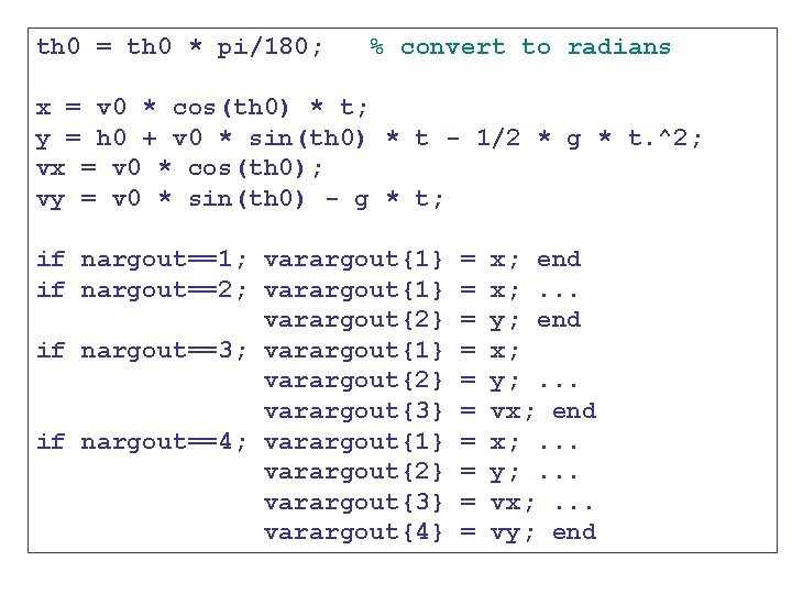 th 0 = th 0 * pi/180; % convert to radians x = v