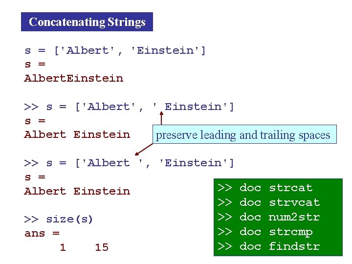 Concatenating Strings s = ['Albert', 'Einstein'] s = Albert. Einstein >> s = ['Albert',