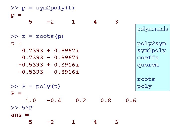 >> p = sym 2 poly(f) p = 5 -2 1 4 3 polynomials