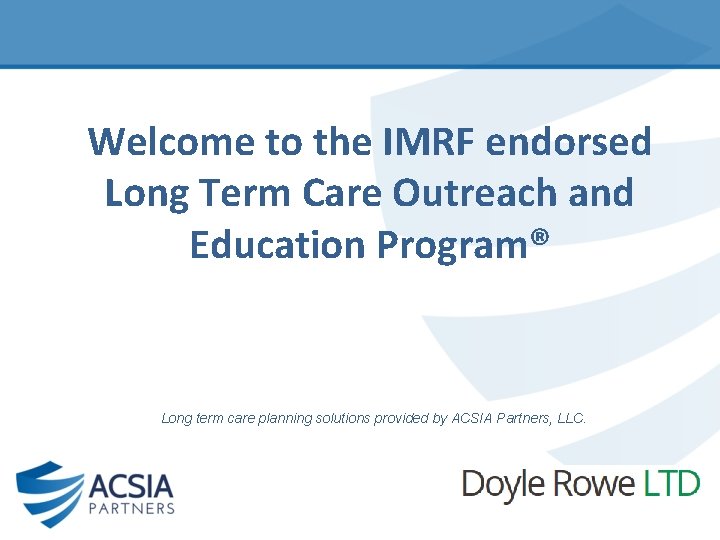 Welcome to the IMRF endorsed Long Term Care Outreach and Education Program® Long term