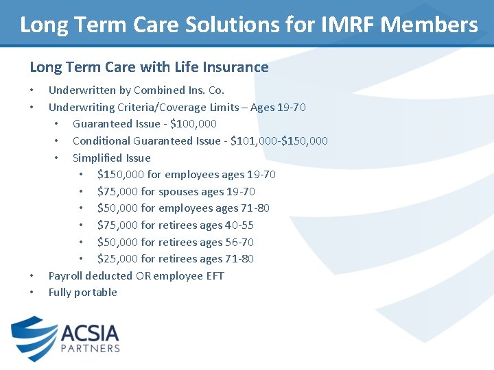 Long Term Care Solutions for IMRF Members Long Term Care with Life Insurance •