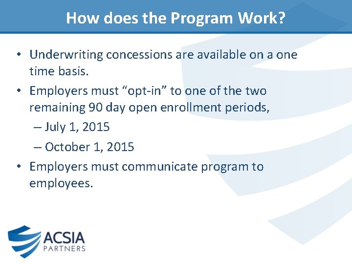 How does the Program Work? • Underwriting concessions are available on a one time