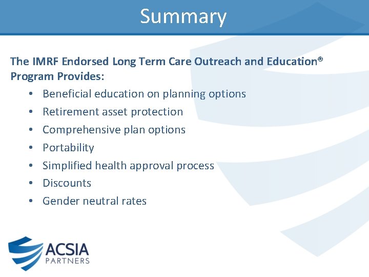 Summary The IMRF Endorsed Long Term Care Outreach and Education® Program Provides: • Beneficial