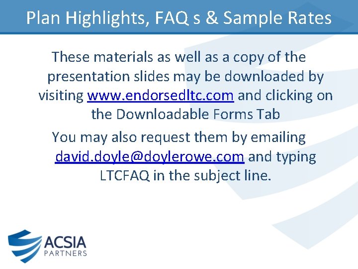 Plan Highlights, FAQ s & Sample Rates These materials as well as a copy