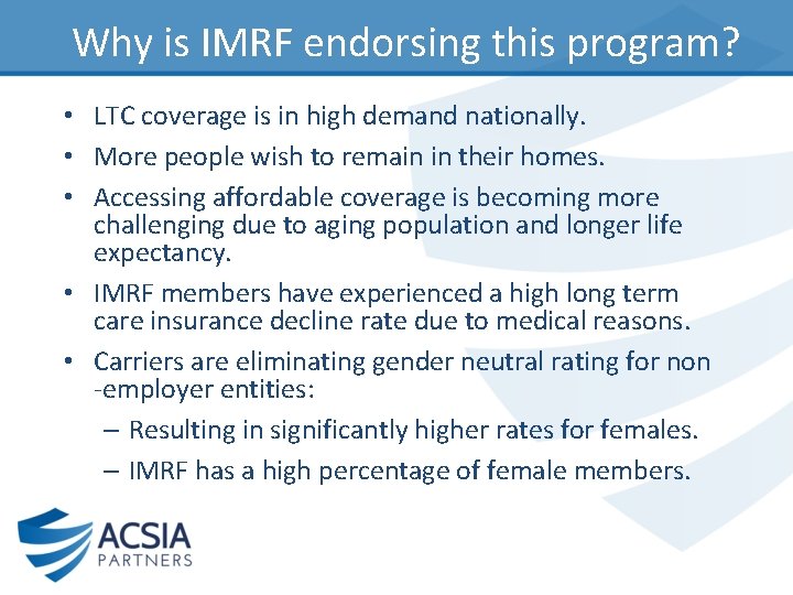 Why is IMRF endorsing this program? • LTC coverage is in high demand nationally.