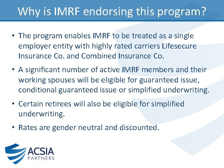 Why is IMRF endorsing this program? • The program enables IMRF to be treated