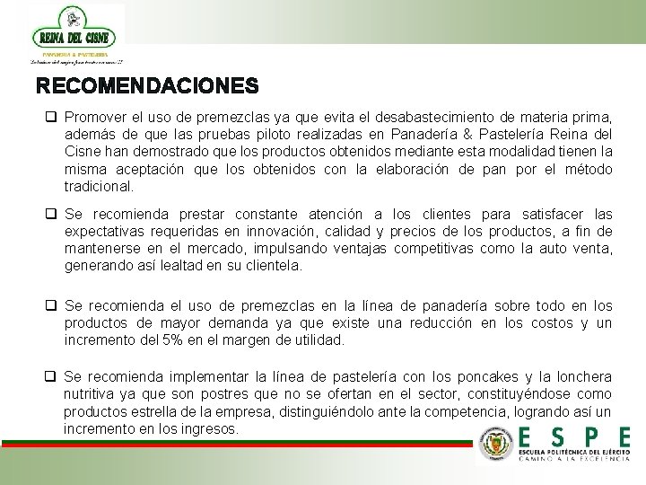 RECOMENDACIONES q Promover el uso de premezclas ya que evita el desabastecimiento de materia