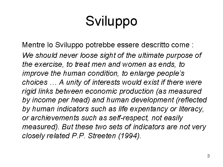 Sviluppo Mentre lo Sviluppo potrebbe essere descritto come : We should never loose sight