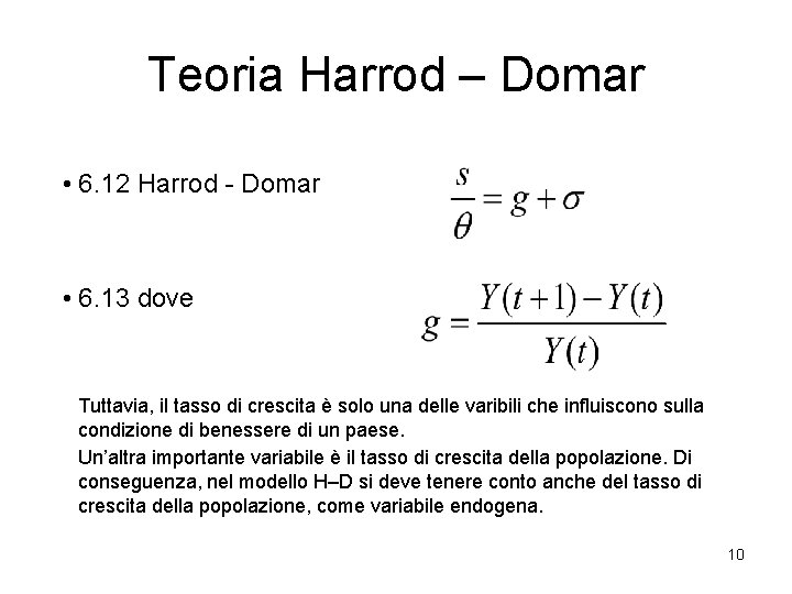 Teoria Harrod – Domar • 6. 12 Harrod - Domar • 6. 13 dove