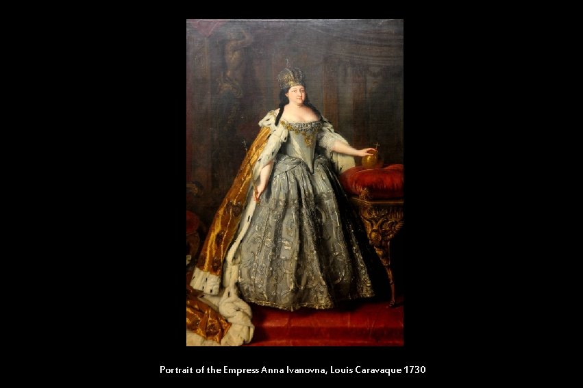 Portrait of the Empress Anna Ivanovna, Louis Caravaque 1730 