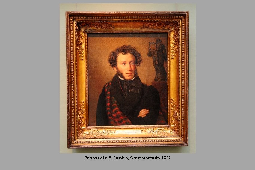 Portrait of A. S. Pushkin, Orest Kiprensky 1827 