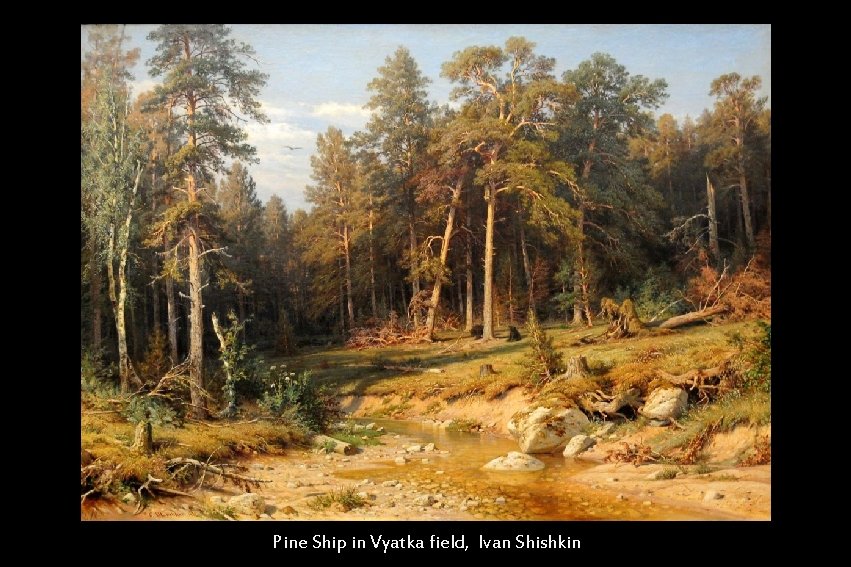 Pine Ship in Vyatka field, Ivan Shishkin 