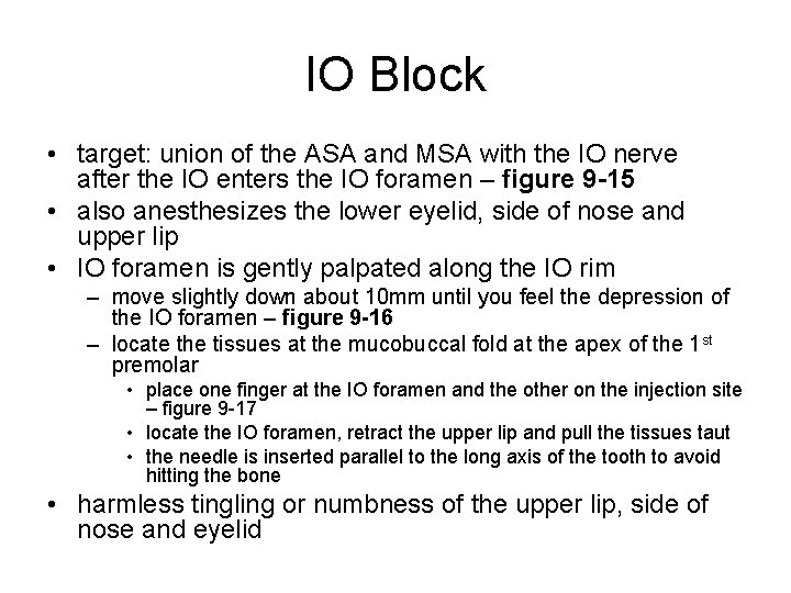 IO Block • target: union of the ASA and MSA with the IO nerve