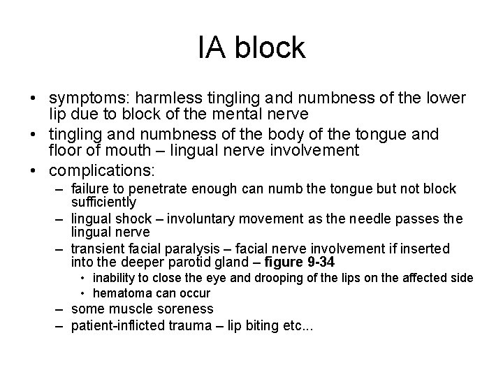 IA block • symptoms: harmless tingling and numbness of the lower lip due to