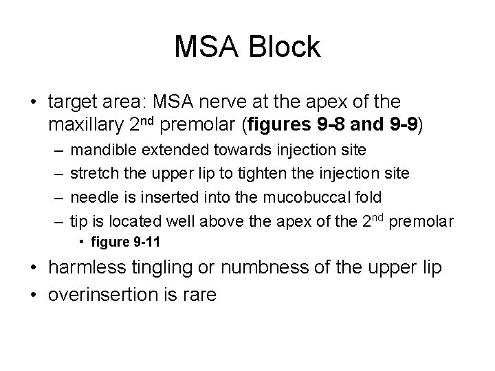 MSA Block • target area: MSA nerve at the apex of the maxillary 2